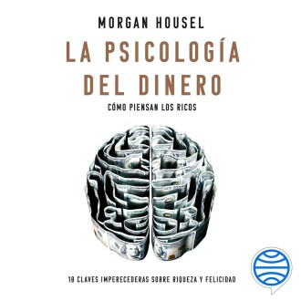 La psicología del dinero: Cómo piensan los ricos