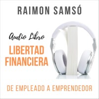 Libertad financiera: De empleado a emprendedor