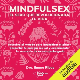 Mindfulsex: El sexo que revolucionará tu vida