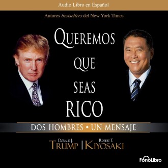 Queremos que seas rico: dos hombres, un mensaje